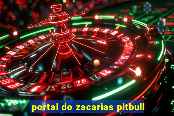 portal do zacarias pitbull